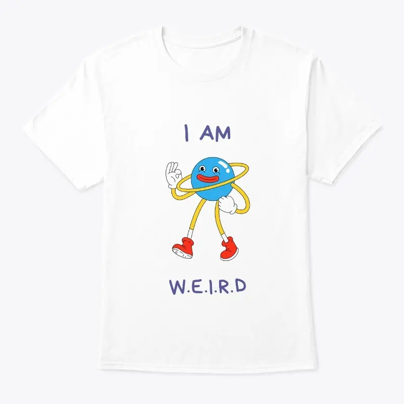 I am W.E.I.R.D